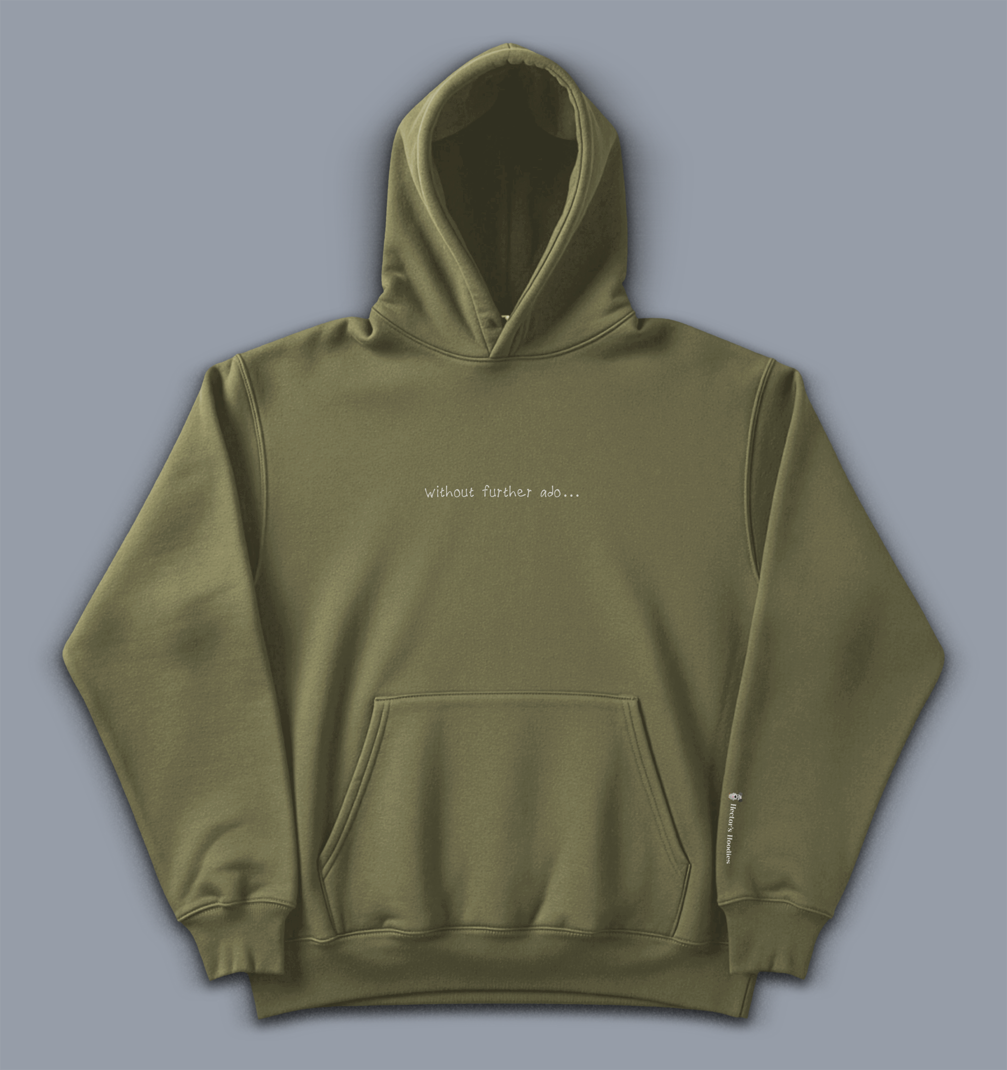 'without further ado...' image shows a khaki coloured hoodie with white text on the front